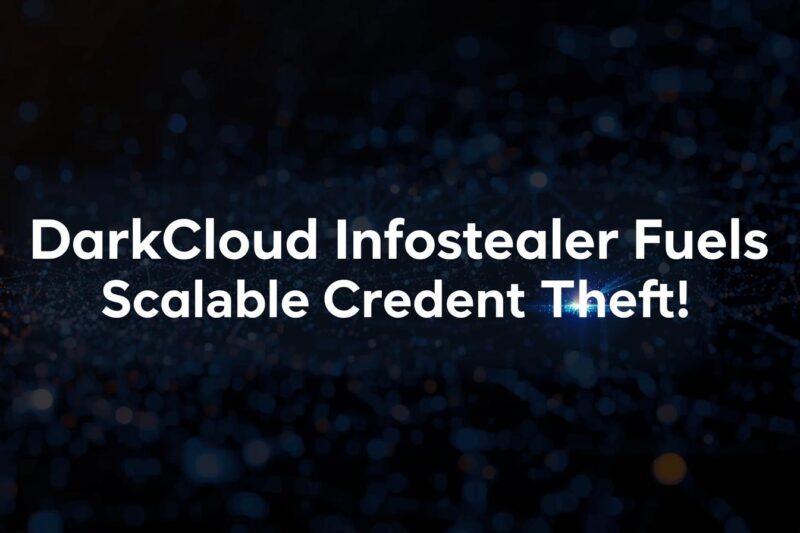 DarkCloud Infostealer: Scalable Credential Theft Threat