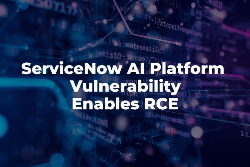 Critical ServiceNow AI Platform Vulnerability Enables Remote Code Execution