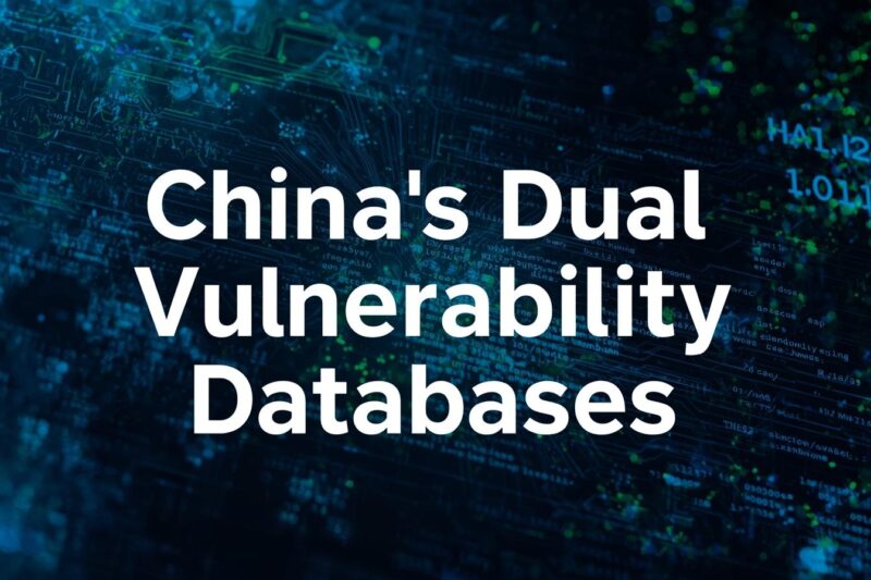 China’s Dual Vulnerability Databases Create Disclosure Gaps
