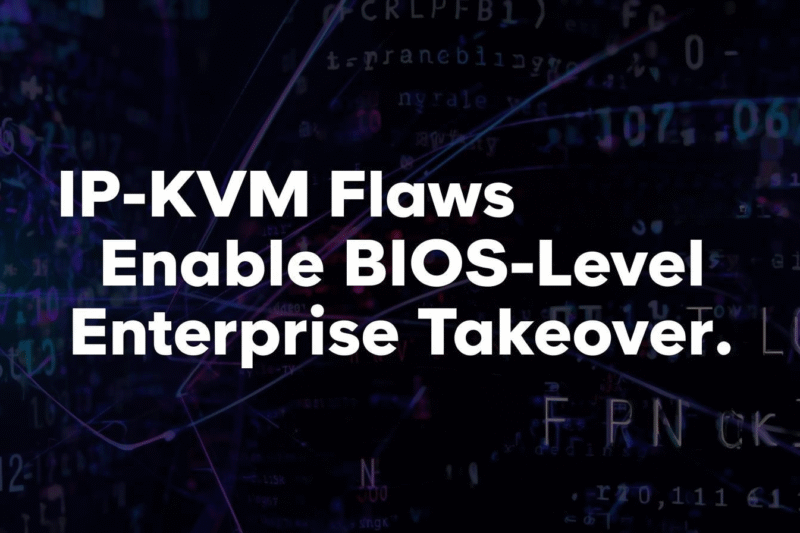 $30 IP-KVM Flaws Could Enable BIOS-Level Control Across Enterprise Networks