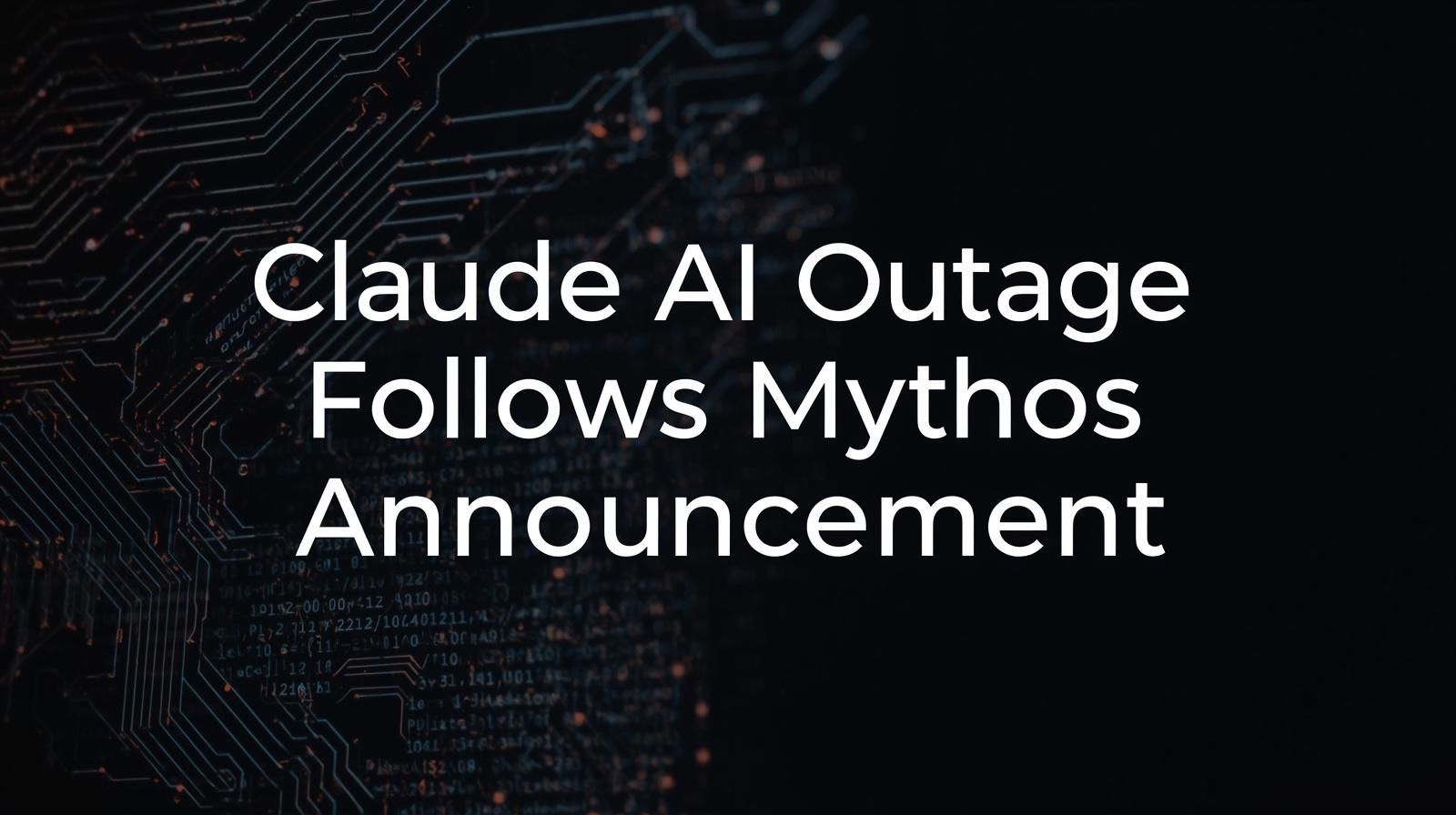 Claude AI Suffers Global Outage After Mythos Preview Announcement