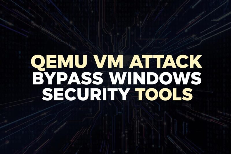 QEMU VM Attack: Hackers Bypass Windows Security Tools