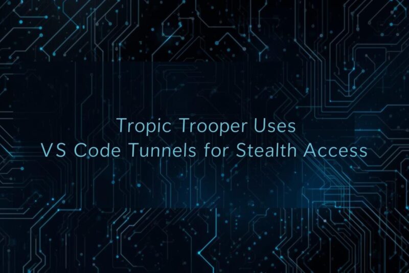 Tropic Trooper Attack Uses VS Code Tunnels for Stealth Access