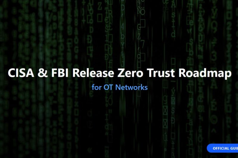 New Federal Roadmap: CISA and FBI Release Zero Trust Guide for Industrial Systems