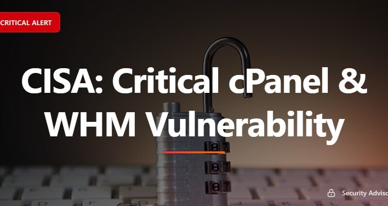 CISA Flags Critical cPanel & WHM Flaw in Active Attacks