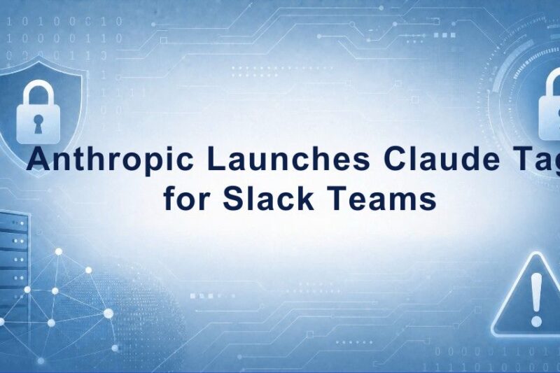 Anthropic Unveils Claude Tag, an AI Teammate Built Directly Into Slack