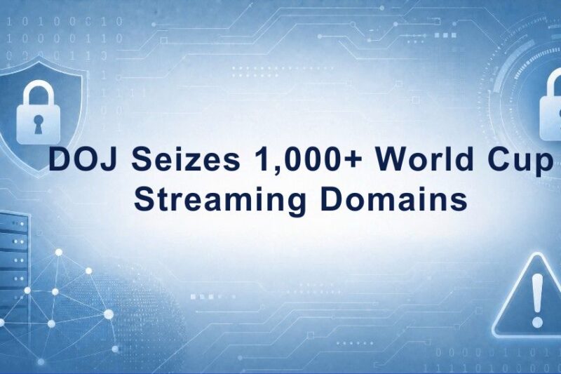DOJ Seizes More Than 1,000 Illegal World Cup Streaming Domains