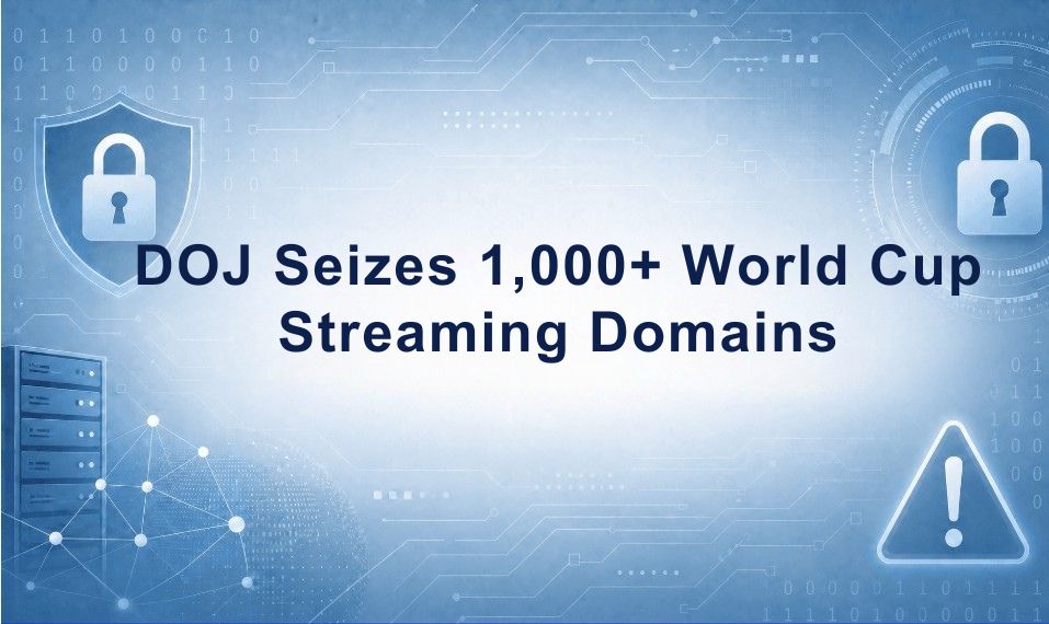 DOJ Seizes More Than 1,000 Illegal World Cup Streaming Domains